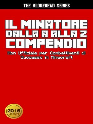 cover image of Il Minatore dalla a alla Z Compendio Non Ufficiale per  Combattimenti di Successo in Minecraft